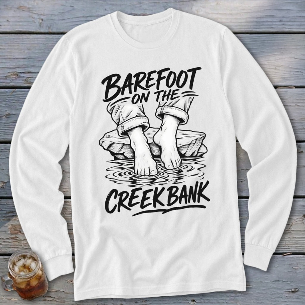 White long sleeve shirt with "Barefoot On The Creek Bank" graphic.