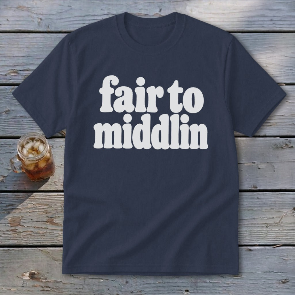 Navy t-shirt with white text that says "fair to middlin".