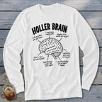 White long sleeve shirt with "Holler Brain" and a diagram of a brain with captions.