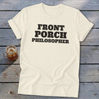 Cream t-shirt with black text reading "FRONT PORCH PHILOSOPHER".