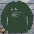 Dark green long sleeve shirt with "Drctly" definition printed in white.
