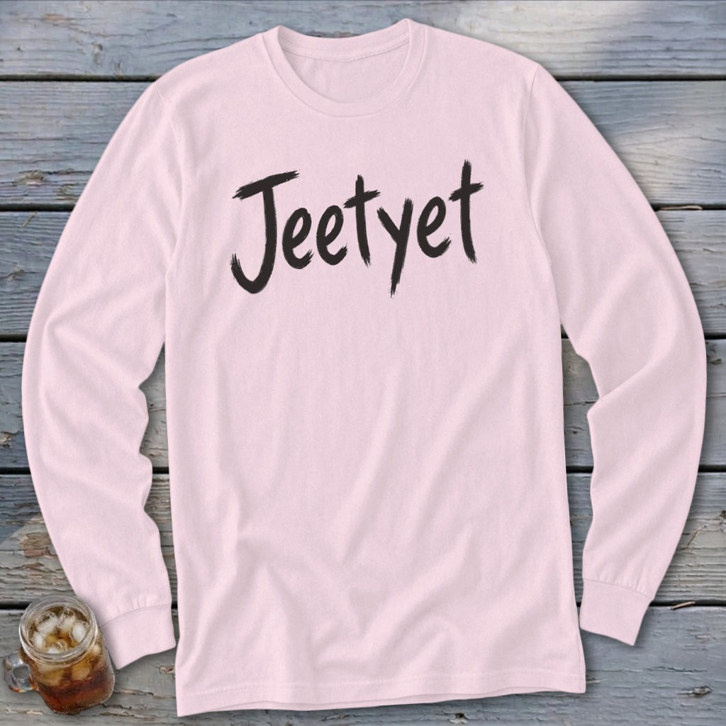 Pink long-sleeve shirt with "Jeetyet" text in black brushstroke font.