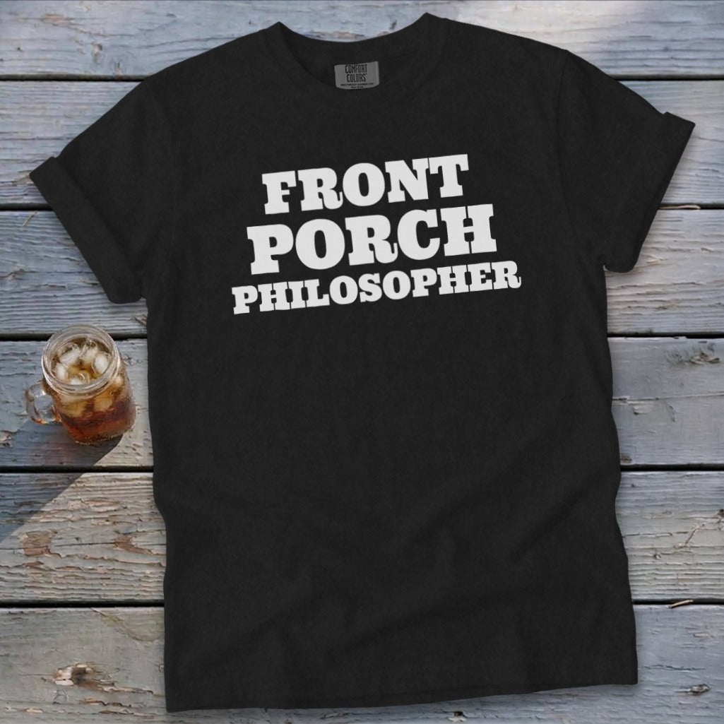 Black t-shirt with white text reading "FRONT PORCH PHILOSOPHER".