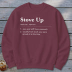 A maroon crewneck sweatshirt featuring a dictionary-style definition of the phrase Stove Up in white text.