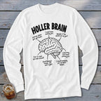 White long-sleeve shirt with "HOLLER BRAIN" and a diagram of a brain with humorous labels.