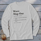 White long sleeve shirt with "Wore Slap Out" definition printed in black.