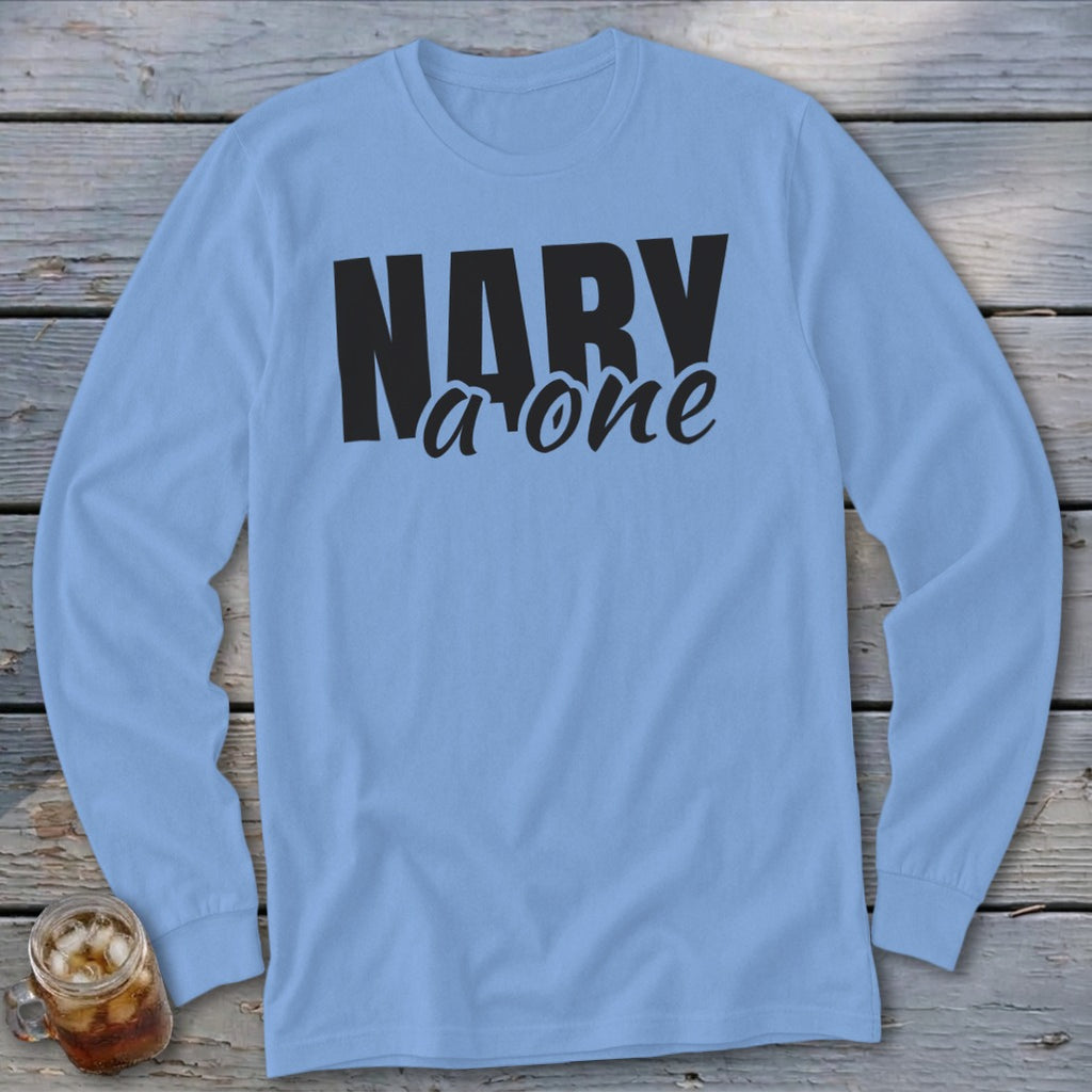 Light blue long-sleeve shirt with black text "NARY a one" across the chest.