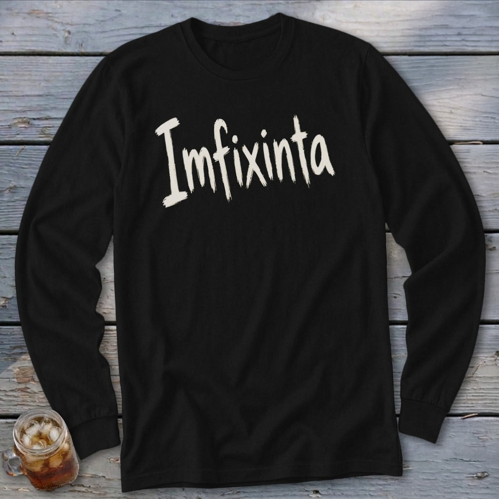 Black long sleeve t-shirt with white "Imfixinta" text in a brush stroke font.