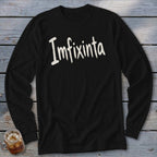 Black long sleeve t-shirt with white "Imfixinta" text in a brush stroke font.