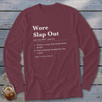 Maroon long-sleeve shirt with "Wore Slap Out" definition printed in white.