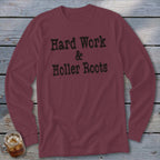 Maroon long-sleeve shirt with "Hard Work & Holler Roots" text.