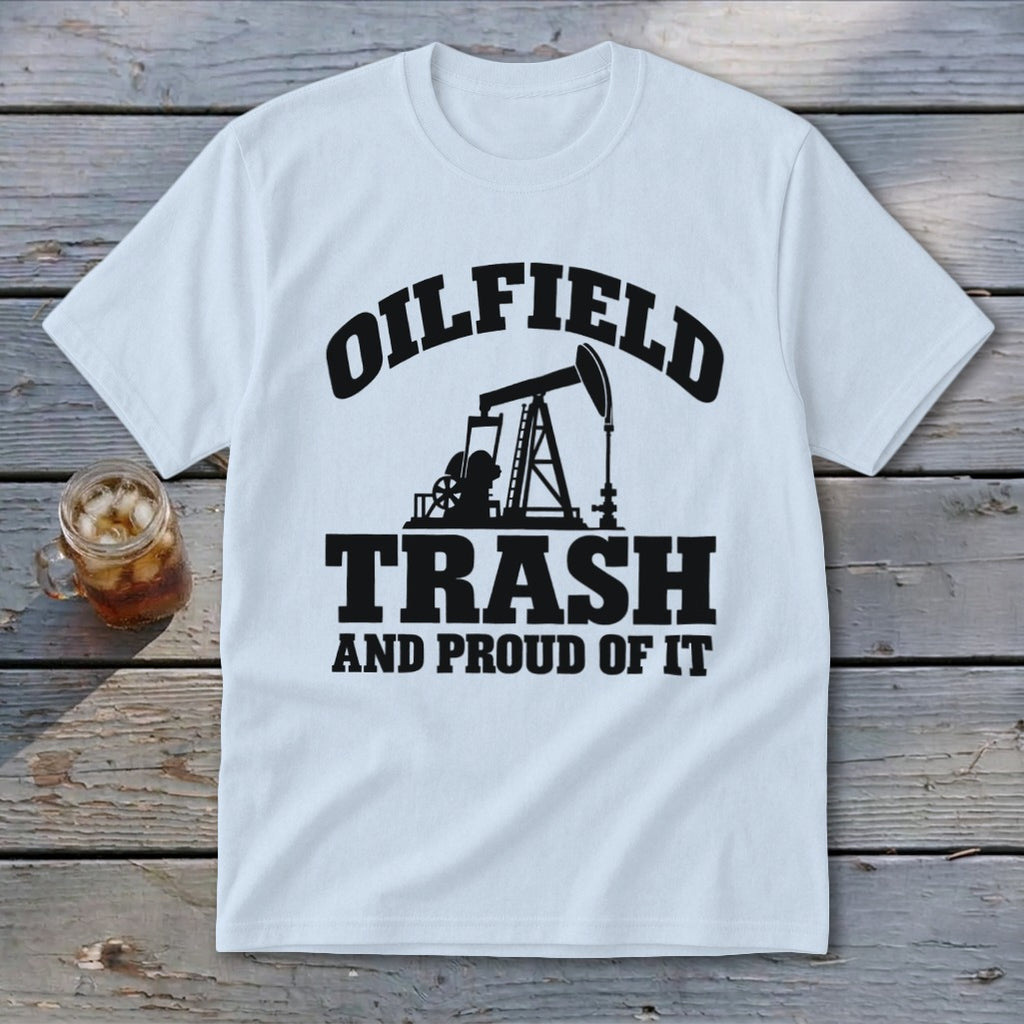 White t-shirt with "OILFIELD TRASH AND PROUD OF IT" and oil derrick graphic.