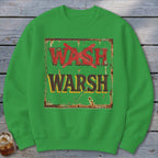 A bright green crewneck sweatshirt featuring a graphic of a rusted, green sign with the words "WASH" crossed out in red and "WARSH" checked in green.