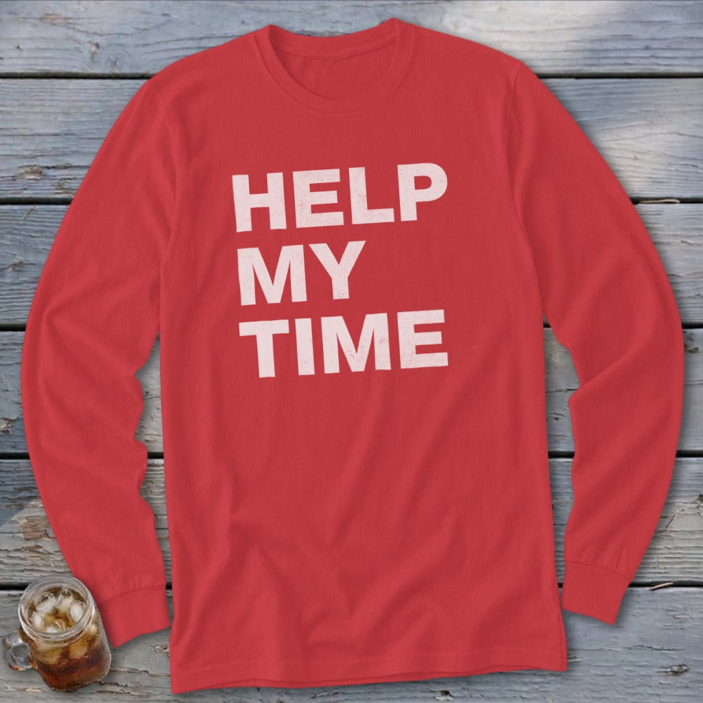 Red long sleeve shirt with white text "HELP MY TIME"