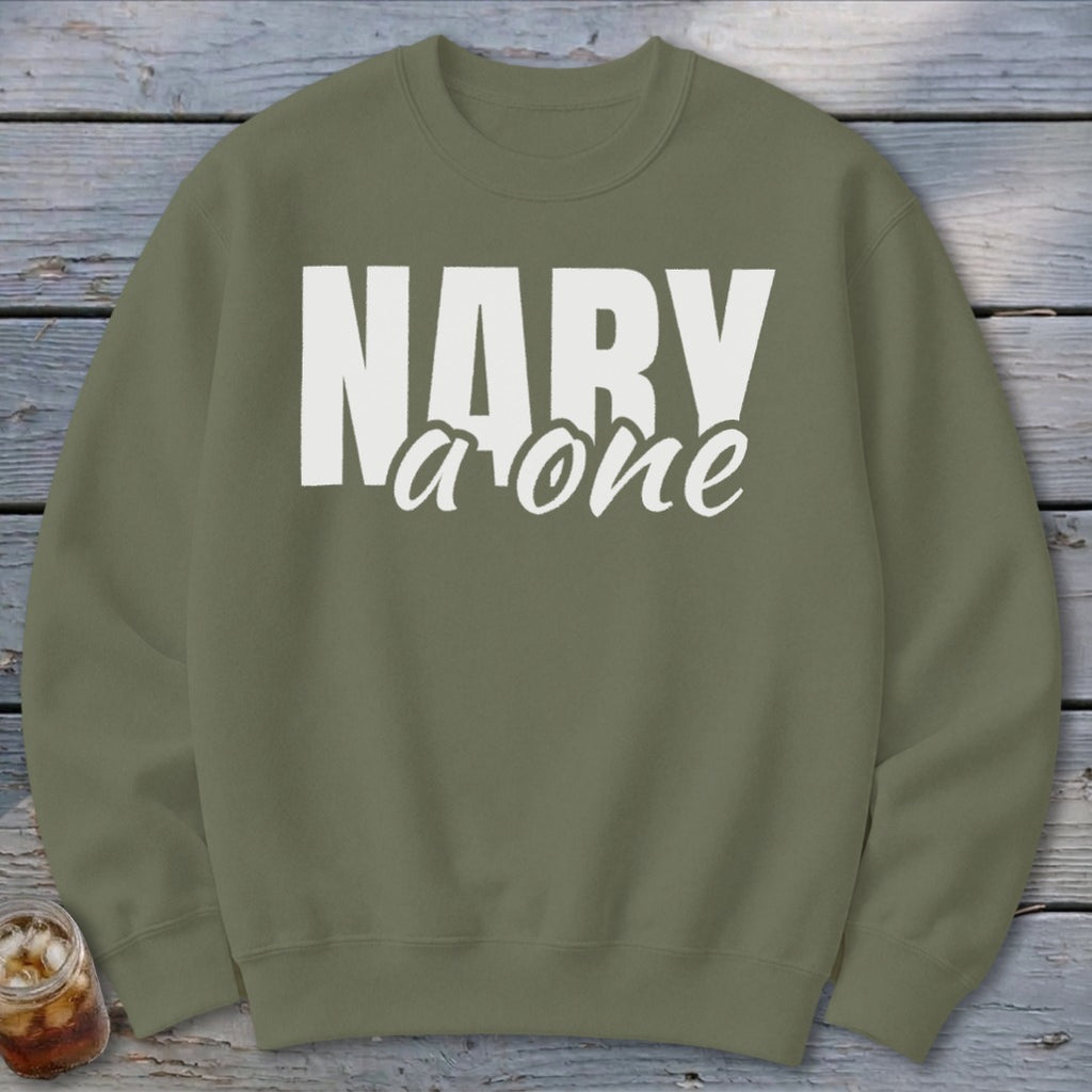 Olive green sweatshirt with white text "NARY a one".