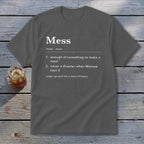 Gray t-shirt with "Mess" definition and usage examples printed on it.