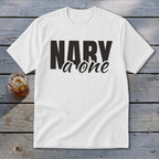 White t-shirt with black text that reads "NARY a one."