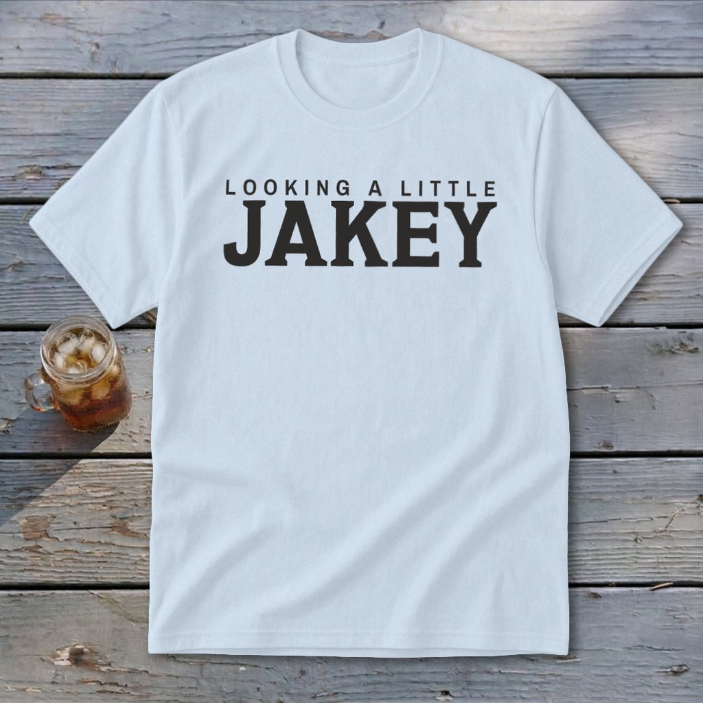 Light blue t-shirt with black text that reads "LOOKING A LITTLE JAKEY".