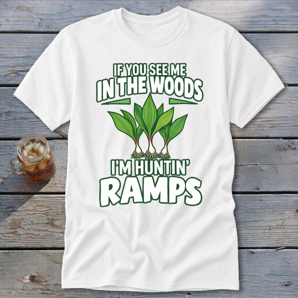 A white t-shirt features green text reading "IF YOU SEE ME IN THE WOODS I'M HUNTIN' RAMPS" above and below an illustration of three ramps.