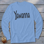 Light blue long-sleeve shirt with "Yawanna" in black brushstroke text.
