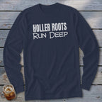 Navy long-sleeve shirt with white text "HOLLER ROOTS RUN DEEP".