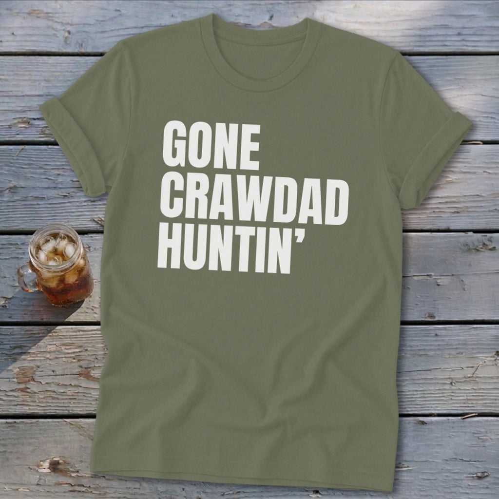 Olive green t-shirt with white text "GONE CRAWDAD HUNTIN'".