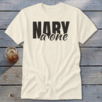 Cream t-shirt with black text "NARY a one"