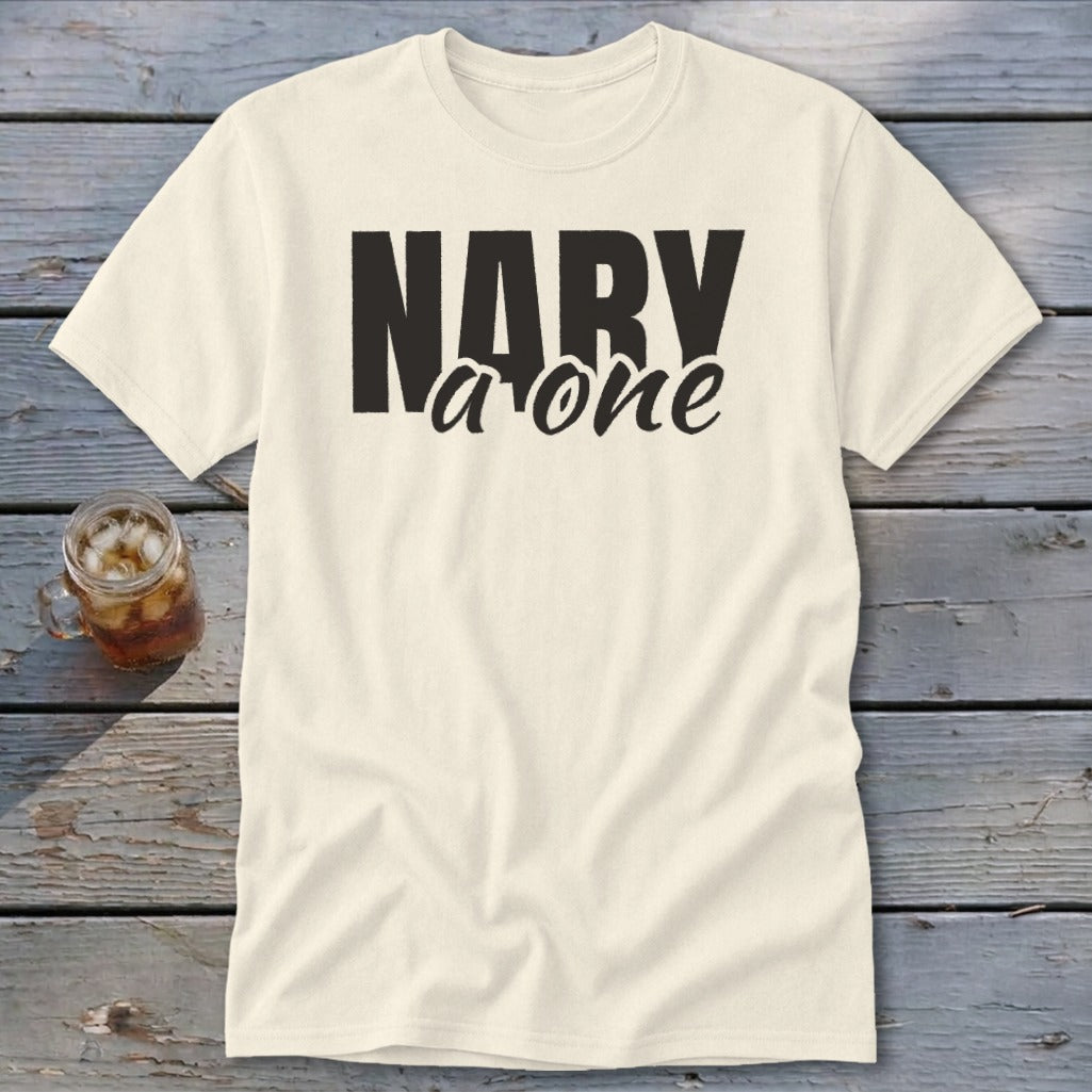 Cream t-shirt with black text "NARY a one"