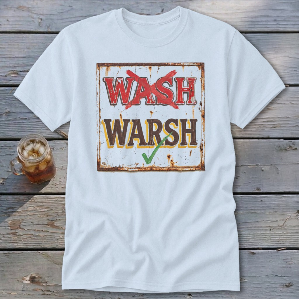 A white crewneck t-shirt featuring a rusty sign graphic that says "WASH" crossed out and "WARSH" checked.
