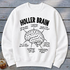 White sweatshirt with "Holler Brain" text and a diagram of a brain with labels.
