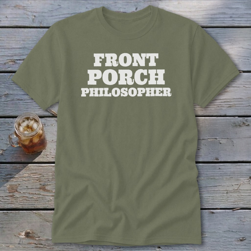Olive green t-shirt with white text reading "FRONT PORCH PHILOSOPHER".