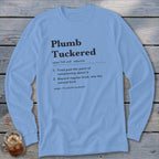 Light blue long sleeve shirt with "Plumb Tuckered" definition printed in black text.