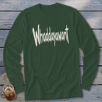 Green long sleeve shirt with white "Whaddayawant" text in distressed font.