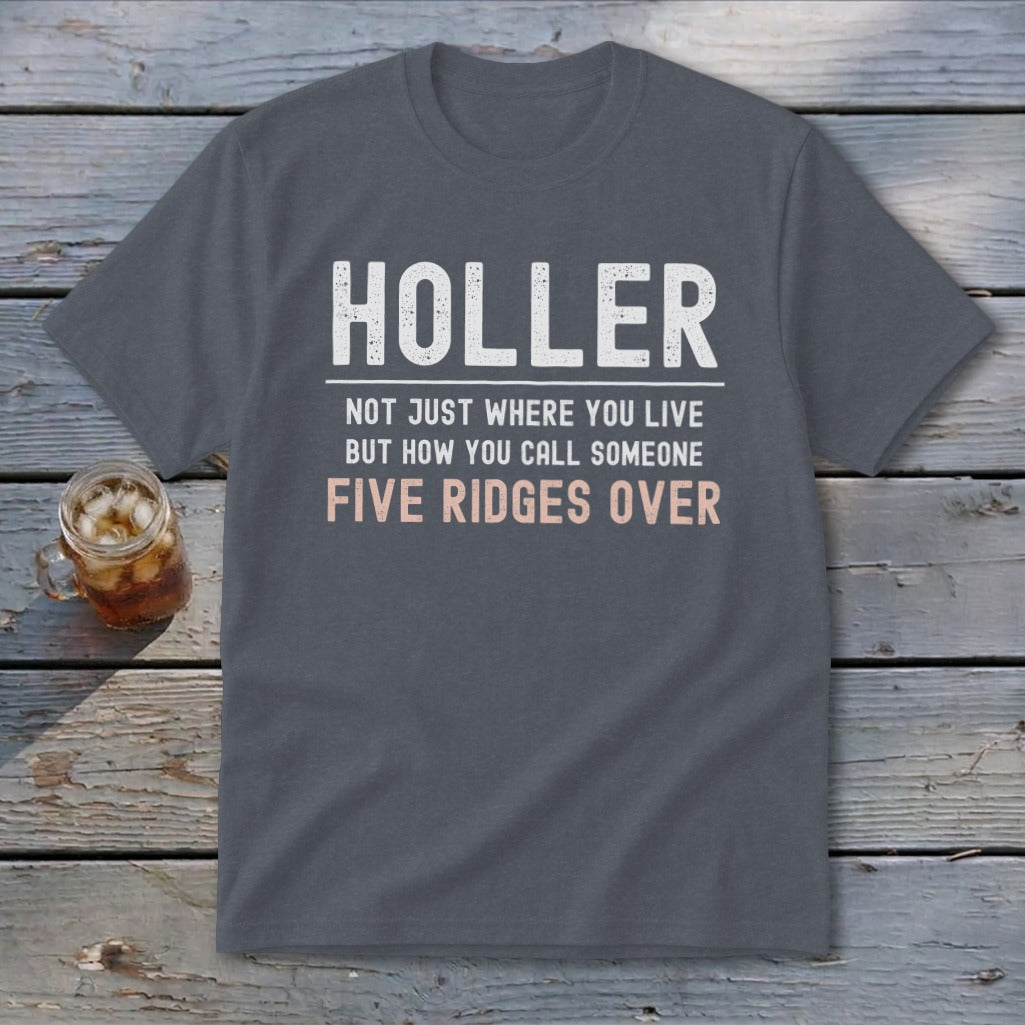 Grey t-shirt with text: "Holler. Not Just Where You Live But How You Call Someone Five Ridges Over."