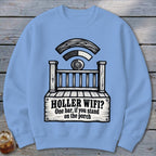 Light blue crewneck sweatshirt featuring a graphic of a wooden porch with text reading "HOLLER WIFI? One bar, if you stand on the porch".