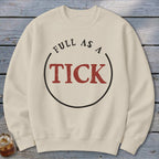 Cream sweatshirt with black and red text that reads "FULL AS A TICK".