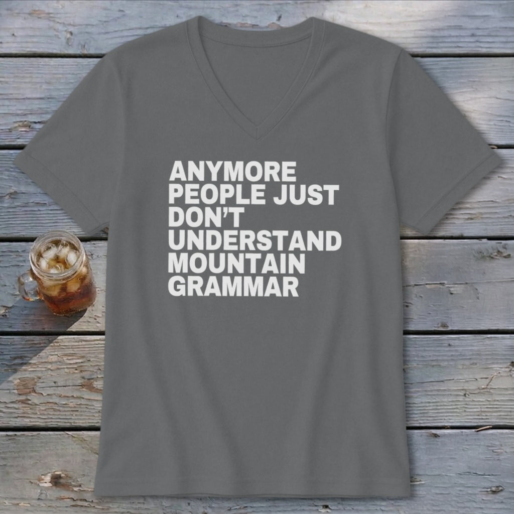 Gray t-shirt with white text that reads "Anymore people just don't understand mountain grammar."