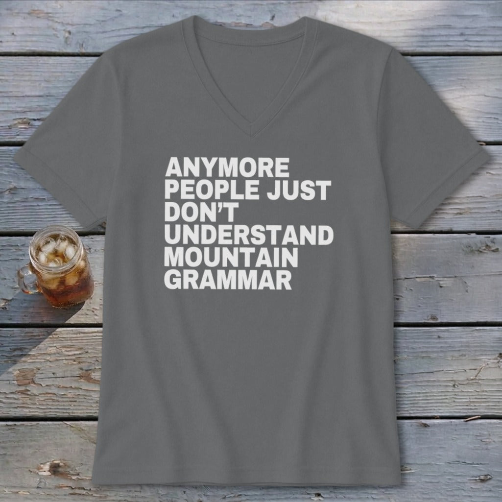 Gray t-shirt with white text that reads "Anymore people just don't understand mountain grammar."