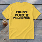 Yellow t-shirt with "FRONT PORCH PHILOSOPHER" text in black.