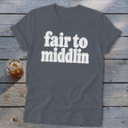 Dark gray t-shirt with white text "fair to middlin" and a glass of iced tea.