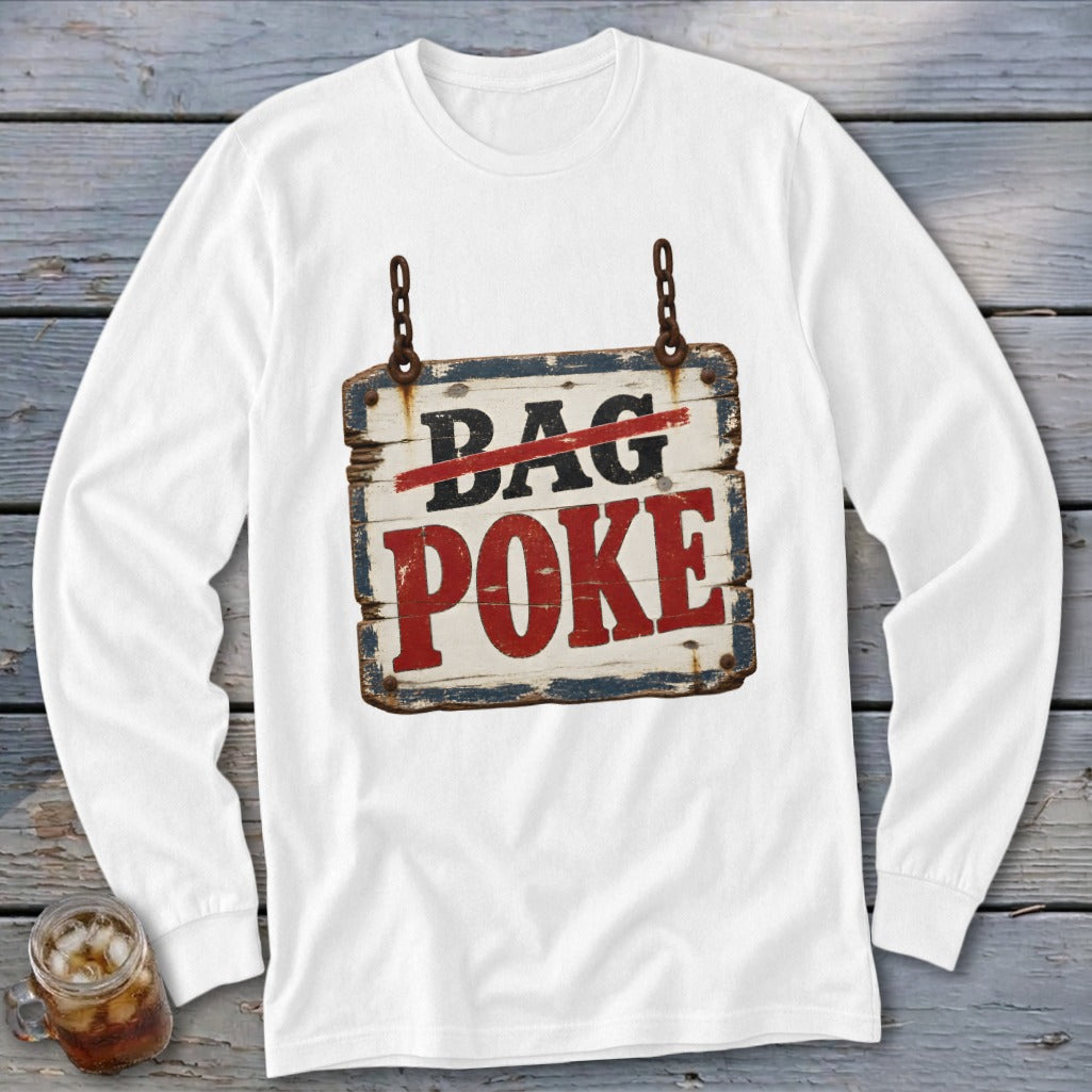White long-sleeve t-shirt featuring a rustic wooden sign graphic that reads "BAG POKE" with a red slash through "BAG."