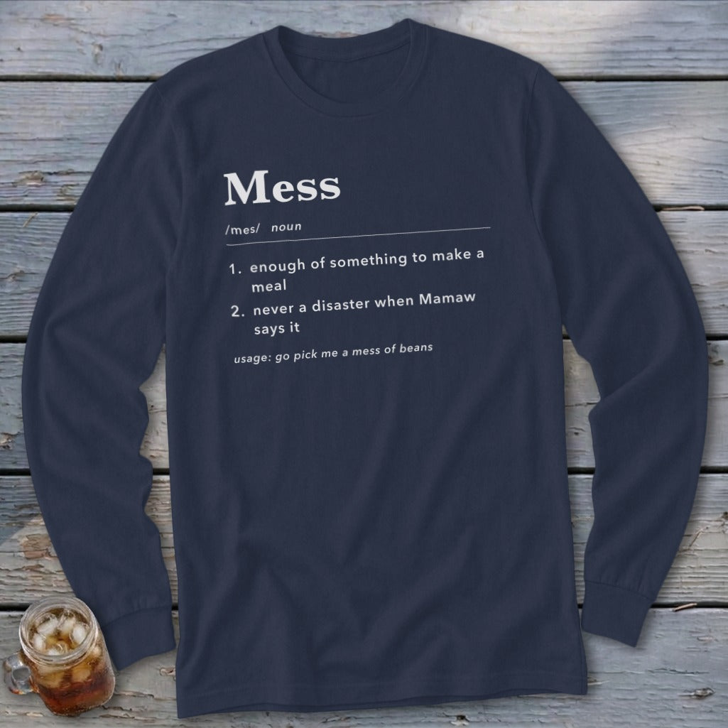 Navy long sleeve shirt with "Mess" definition: "never a disaster when Mamaw says it".