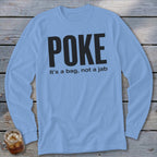 Light blue long sleeve shirt with black text "POKE It's a bag, not a jab".