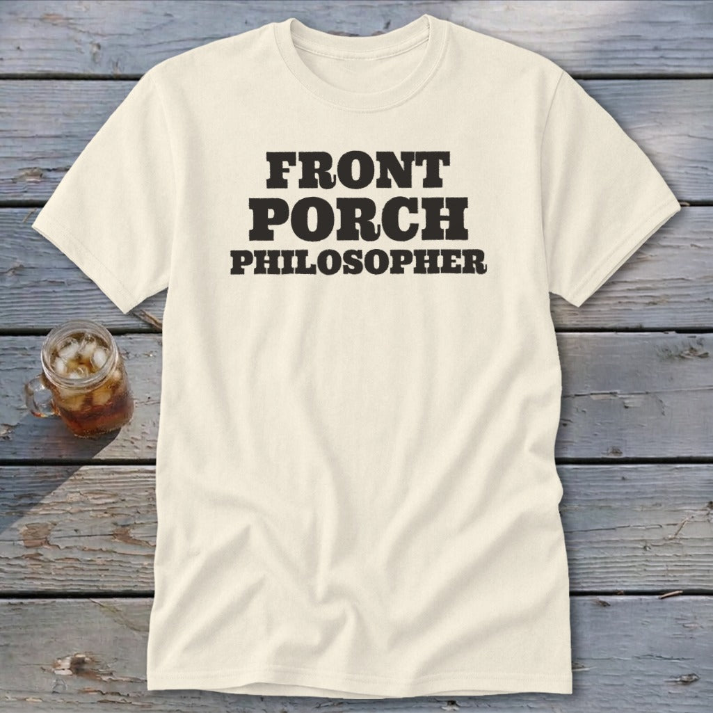 Cream t-shirt with black text reading "FRONT PORCH PHILOSOPHER"