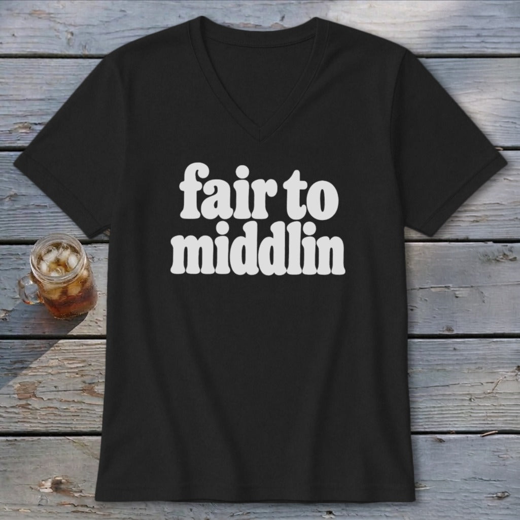 Black v-neck t-shirt with white text reading "fair to middlin"