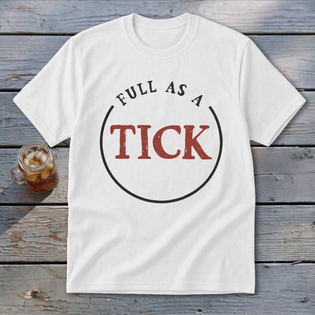 White t-shirt with "FULL AS A TICK" graphic inside a black circle.
