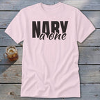 Pink t-shirt with black text that reads "NARY a one".