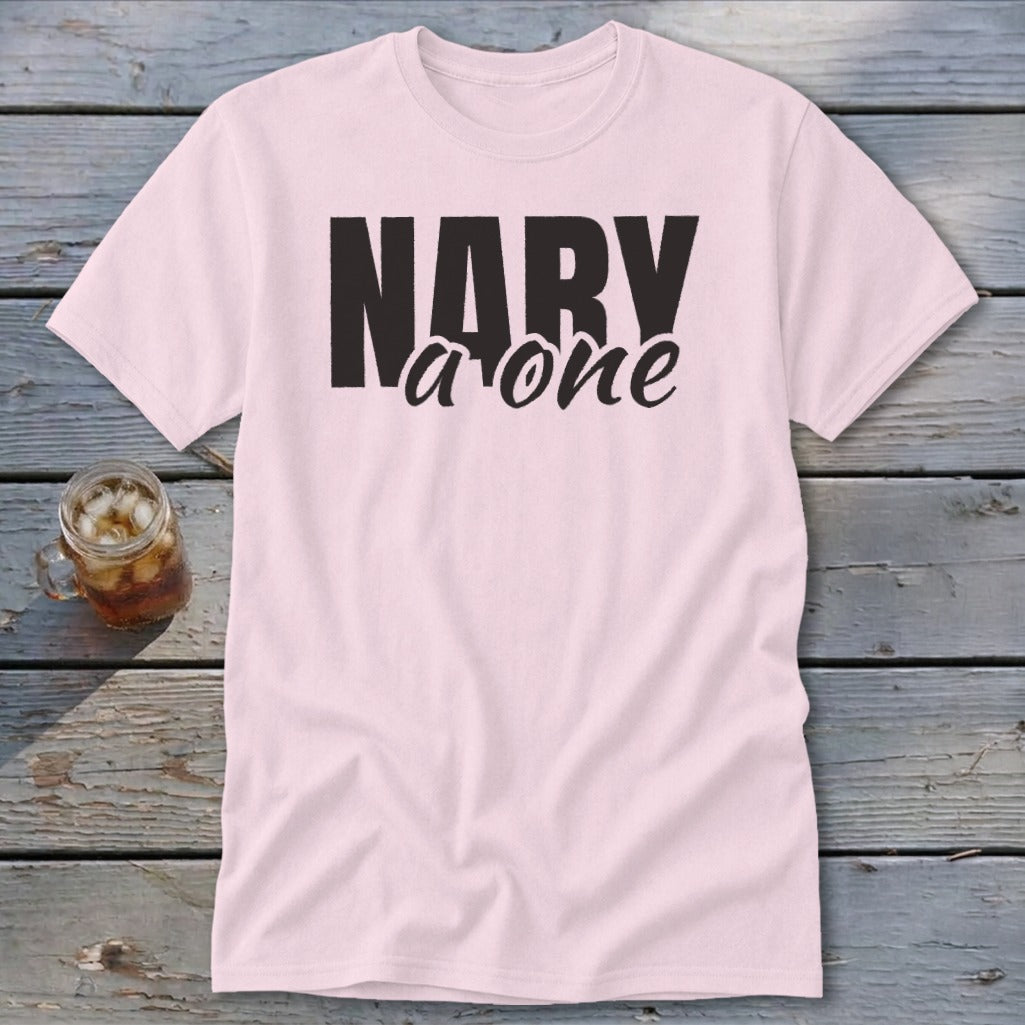 Pink t-shirt with black text that reads "NARY a one".