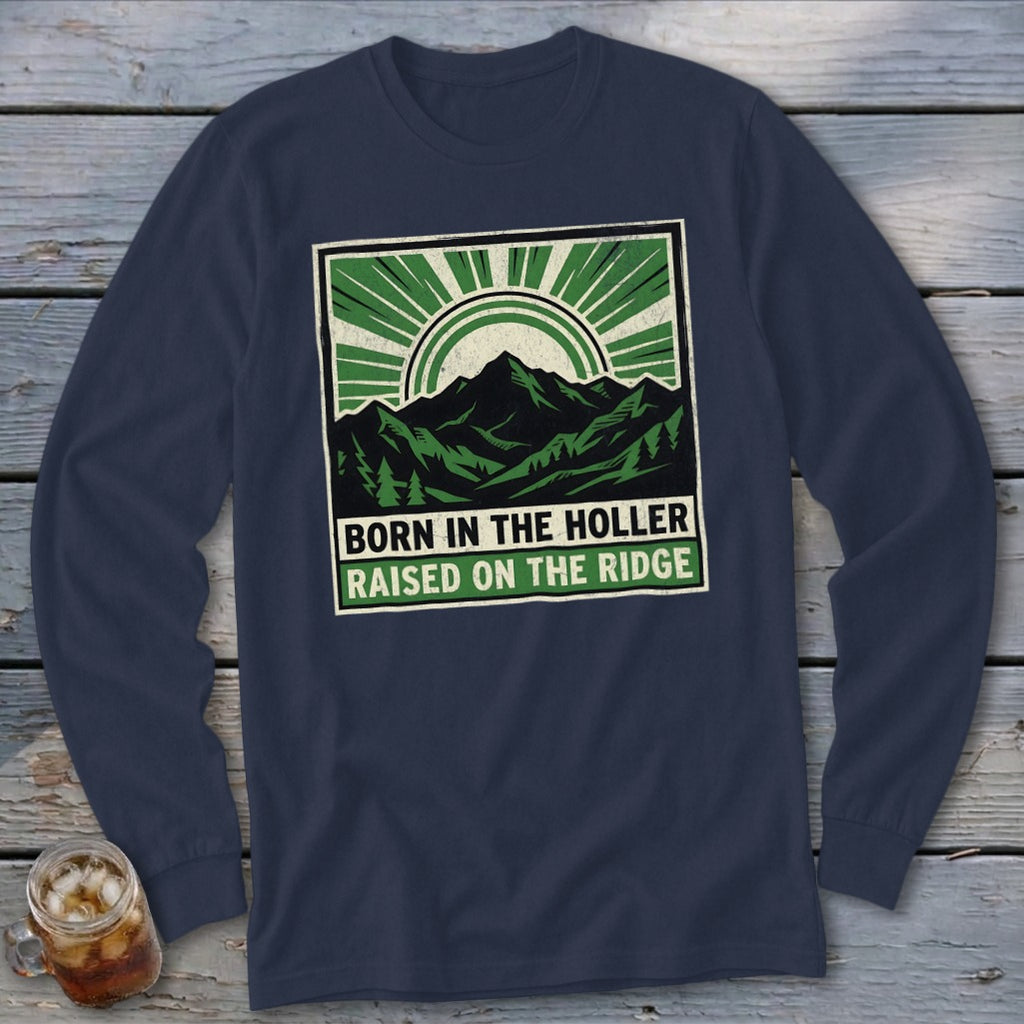 Dark blue long-sleeved shirt with a green and white graphic featuring mountains and the text BORN IN THE HOLLER RAISED ON THE RIDGE.