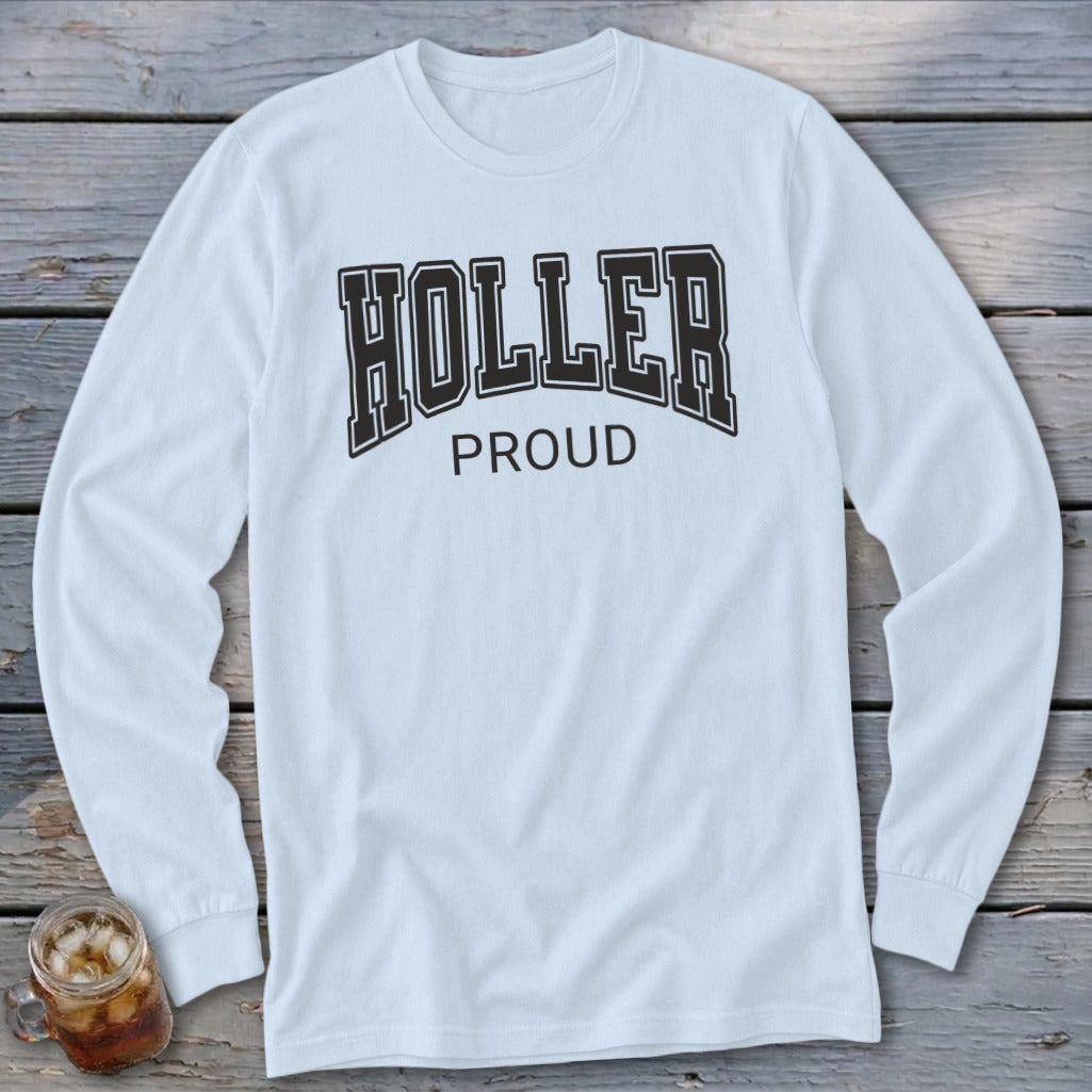 White long-sleeve shirt with "HOLLER PROUD" text in black collegiate font.